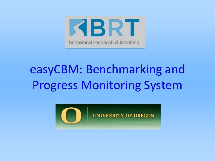 easy. CBM: Benchmarking and Progress Monitoring System 
