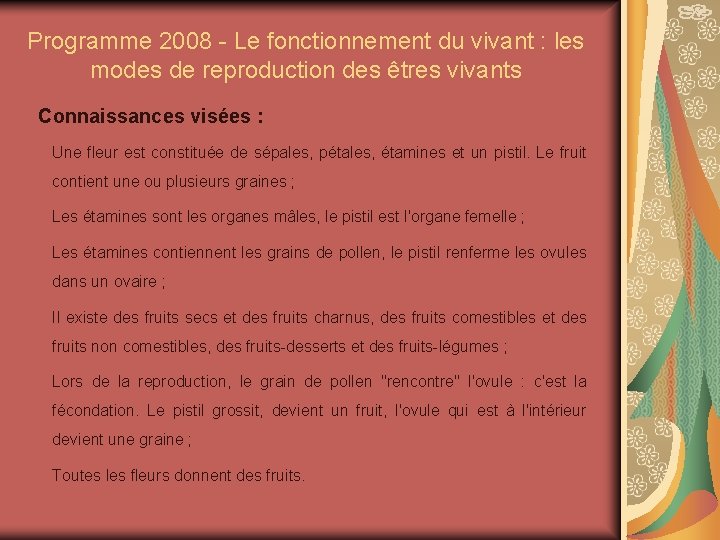 Programme 2008 - Le fonctionnement du vivant : les modes de reproduction des êtres