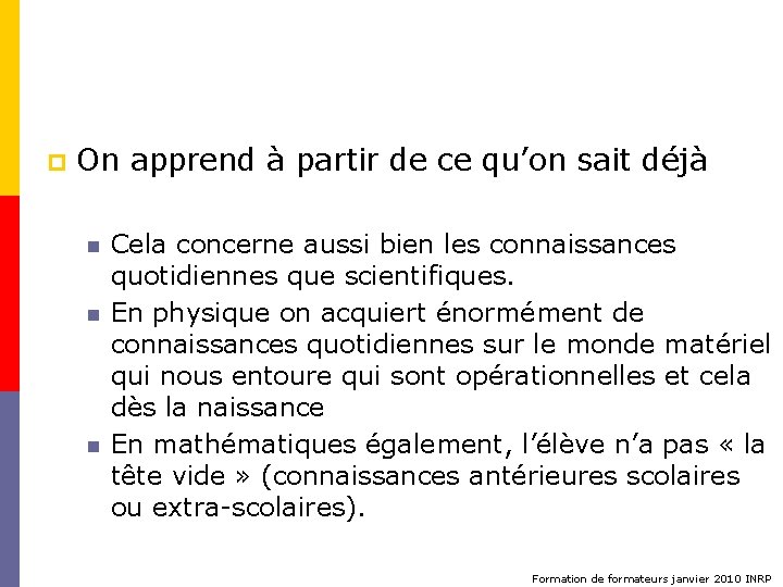 p On apprend à partir de ce qu’on sait déjà n n n Cela