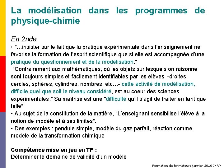 La modélisation dans les programmes de physique-chimie En 2 nde • "…insister sur le