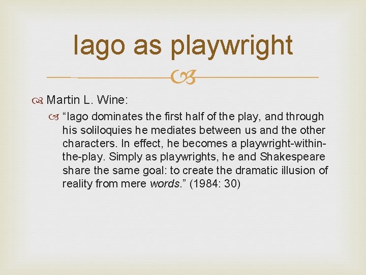 Iago as playwright Martin L. Wine: “Iago dominates the first half of the play, Iago as playwright Martin L. Wine: “Iago dominates the first half of the play,