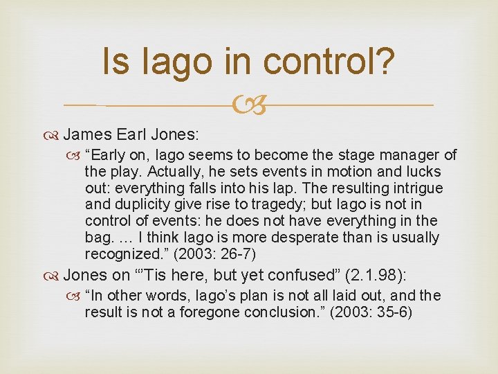 Is Iago in control? James Earl Jones: “Early on, Iago seems to become the Is Iago in control? James Earl Jones: “Early on, Iago seems to become the