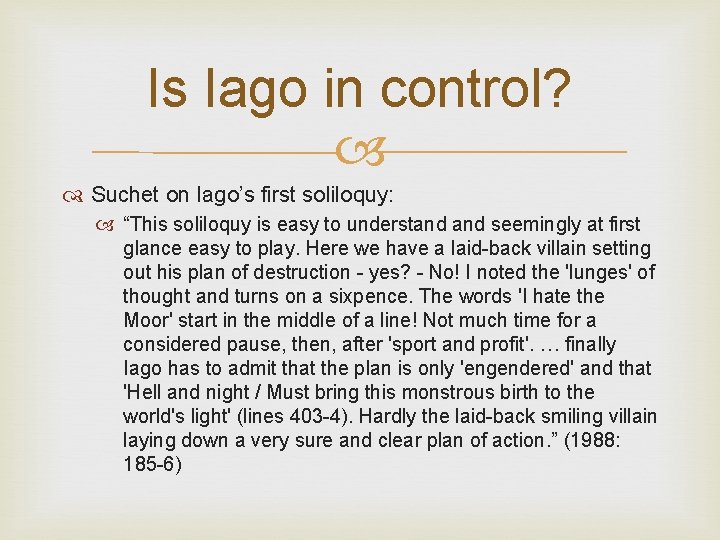 Is Iago in control? Suchet on Iago’s first soliloquy: “This soliloquy is easy to Is Iago in control? Suchet on Iago’s first soliloquy: “This soliloquy is easy to