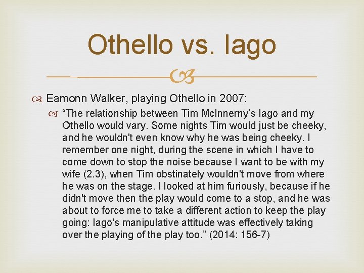 Othello vs. Iago Eamonn Walker, playing Othello in 2007: “The relationship between Tim Mc. Othello vs. Iago Eamonn Walker, playing Othello in 2007: “The relationship between Tim Mc.