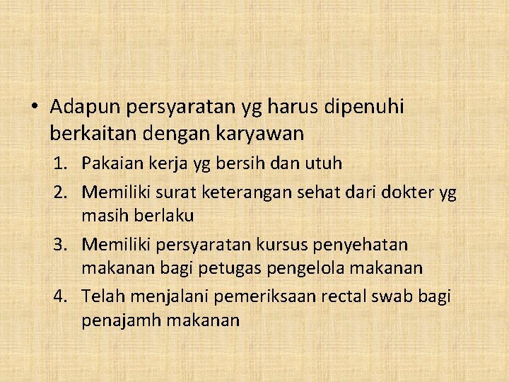 • Adapun persyaratan yg harus dipenuhi berkaitan dengan karyawan 1. Pakaian kerja yg • Adapun persyaratan yg harus dipenuhi berkaitan dengan karyawan 1. Pakaian kerja yg