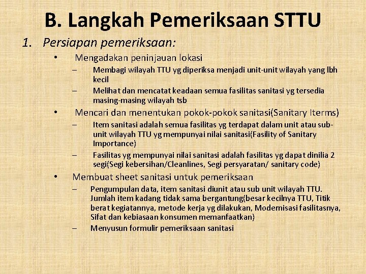 B. Langkah Pemeriksaan STTU 1. Persiapan pemeriksaan: • Mengadakan peninjauan lokasi – – • B. Langkah Pemeriksaan STTU 1. Persiapan pemeriksaan: • Mengadakan peninjauan lokasi – – •