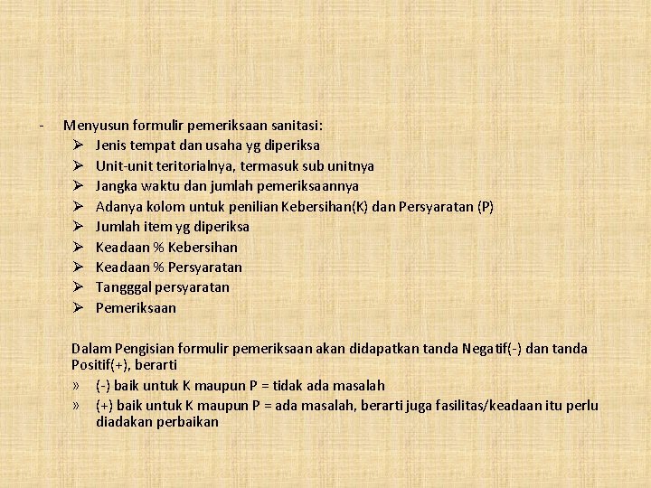 - Menyusun formulir pemeriksaan sanitasi: Ø Jenis tempat dan usaha yg diperiksa Ø Unit-unit - Menyusun formulir pemeriksaan sanitasi: Ø Jenis tempat dan usaha yg diperiksa Ø Unit-unit
