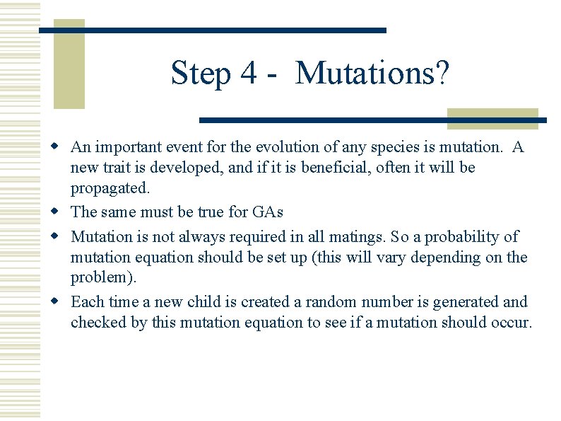 Step 4 - Mutations? w An important event for the evolution of any species Step 4 - Mutations? w An important event for the evolution of any species