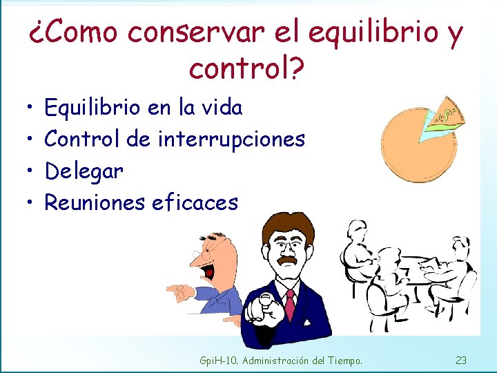 ¿Como conservar el equilibrio y control? • • Equilibrio en la vida Control de