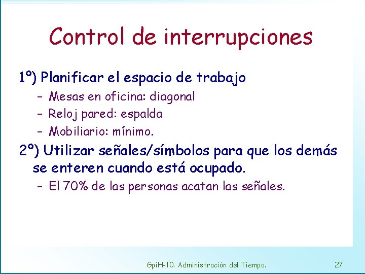 Control de interrupciones 1º) Planificar el espacio de trabajo – Mesas en oficina: diagonal