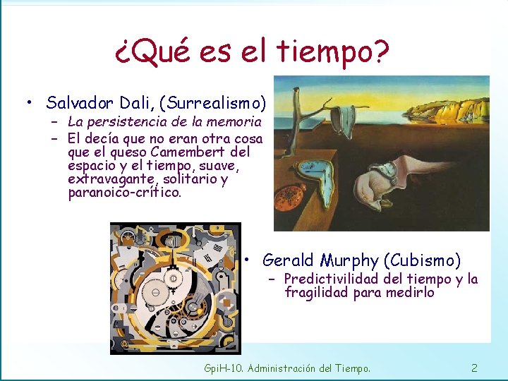 ¿Qué es el tiempo? • Salvador Dali, (Surrealismo) – La persistencia de la memoria