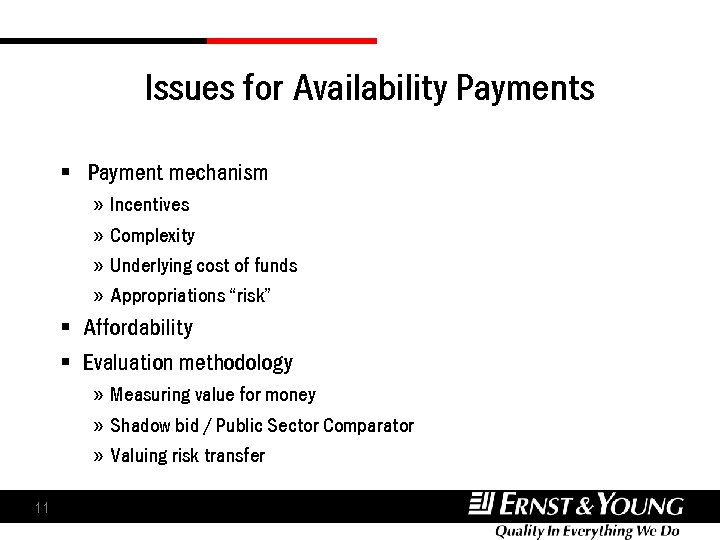 Issues for Availability Payments § Payment mechanism » » Incentives Complexity Underlying cost of Issues for Availability Payments § Payment mechanism » » Incentives Complexity Underlying cost of