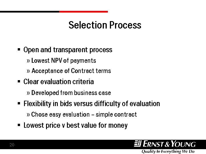 Selection Process § Open and transparent process » Lowest NPV of payments » Acceptance Selection Process § Open and transparent process » Lowest NPV of payments » Acceptance
