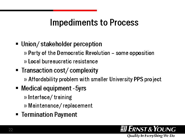 Impediments to Process § Union/ stakeholder perception » Party of the Democratic Revolution – Impediments to Process § Union/ stakeholder perception » Party of the Democratic Revolution –