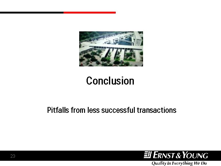 Conclusion Pitfalls from less successful transactions 23 Conclusion Pitfalls from less successful transactions 23