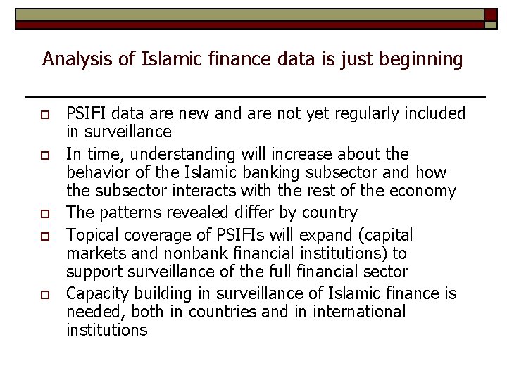 Analysis of Islamic finance data is just beginning o o o PSIFI data are