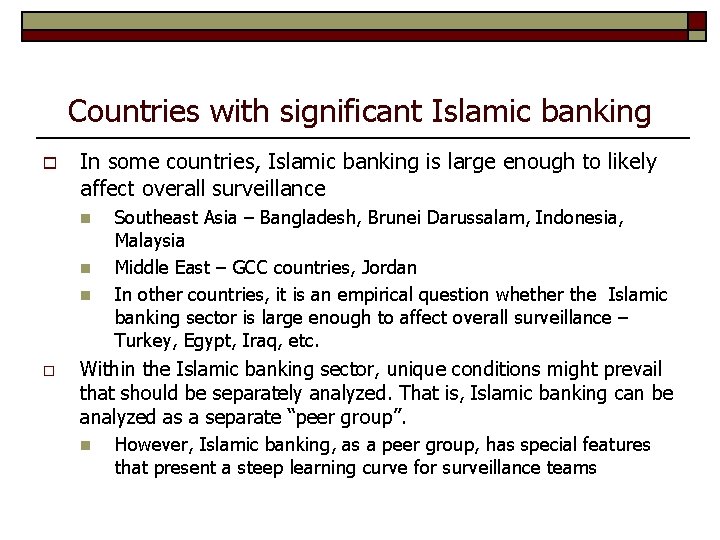 Countries with significant Islamic banking o In some countries, Islamic banking is large enough
