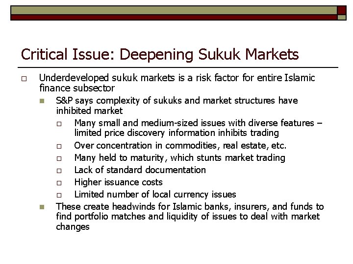 Critical Issue: Deepening Sukuk Markets o Underdeveloped sukuk markets is a risk factor for