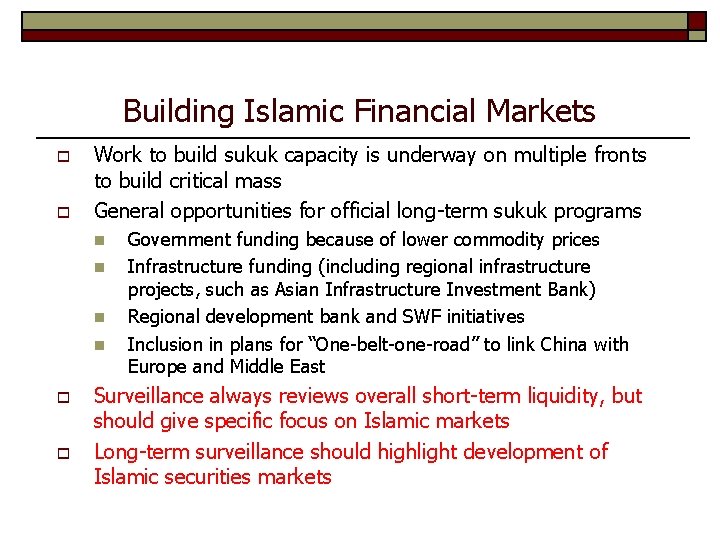 Building Islamic Financial Markets o o Work to build sukuk capacity is underway on