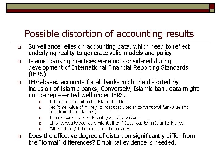 Possible distortion of accounting results o o o Surveillance relies on accounting data, which