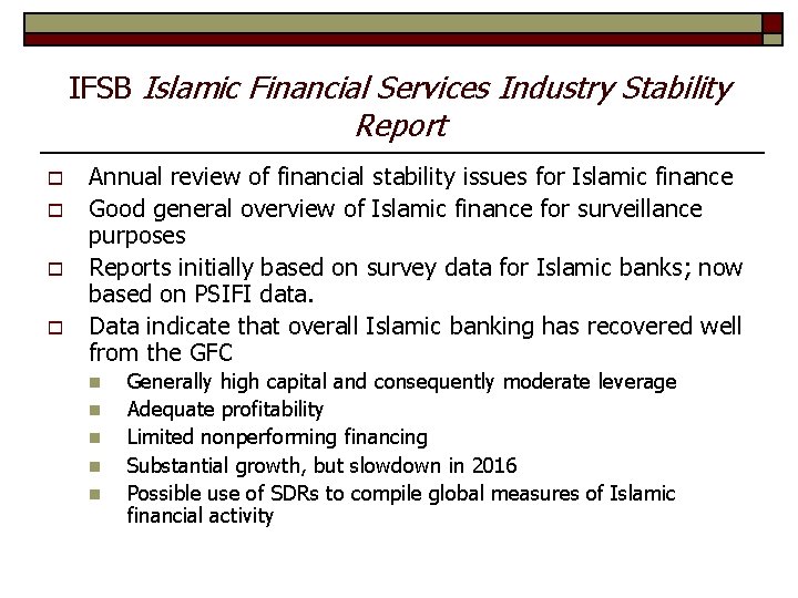 IFSB Islamic Financial Services Industry Stability Report o o Annual review of financial stability