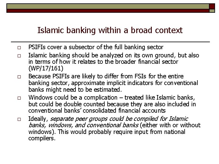 Islamic banking within a broad context o o o PSIFIs cover a subsector of