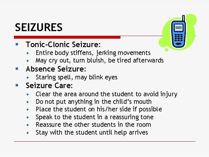 SEIZURES § Tonic-Clonic Seizure: • • Entire body stiffens, jerking movements May cry out,
