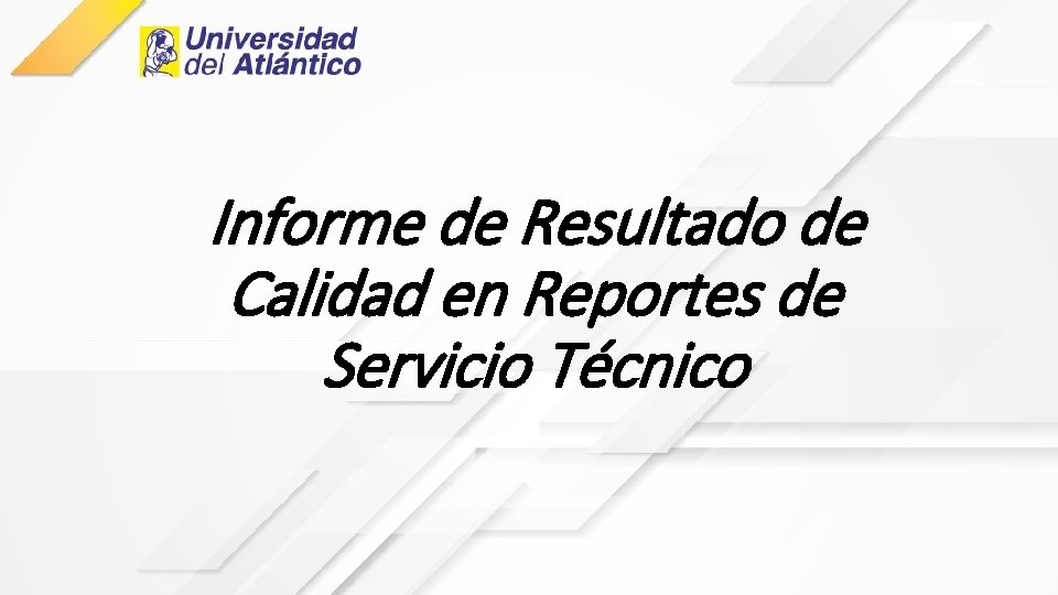 Informe de Resultado de Calidad en Reportes de Servicio Técnico 