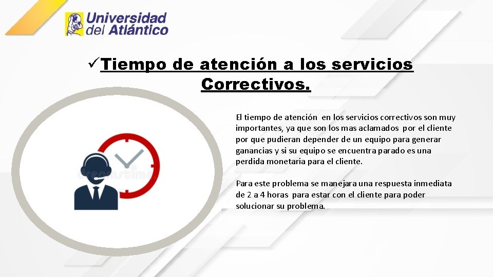 üTiempo de atención a los servicios Correctivos. El tiempo de atención en los servicios