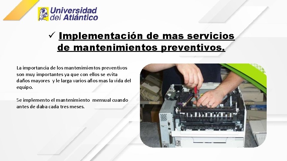 ü Implementación de mas servicios de mantenimientos preventivos. La importancia de los mantenimientos preventivos