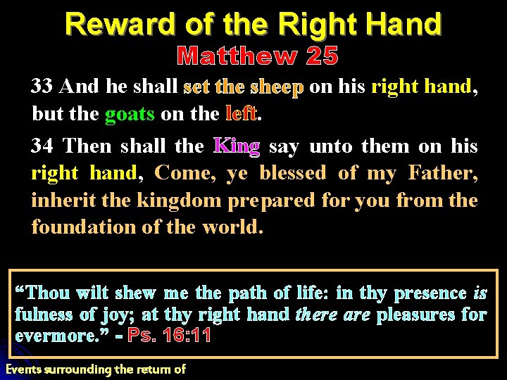 Reward of the Right Hand Matthew 25 33 And he shall set the sheep