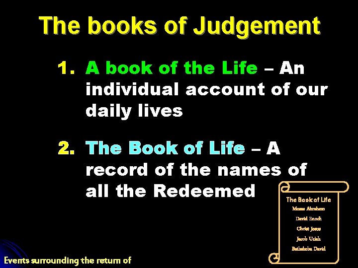 The books of Judgement 1. A book of the Life – An individual account