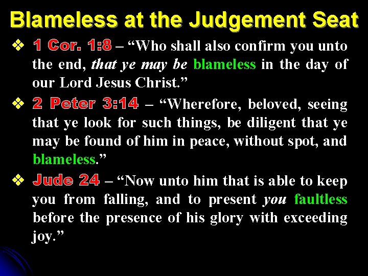 Blameless at the Judgement Seat v 1 Cor. 1: 8 – “Who shall also