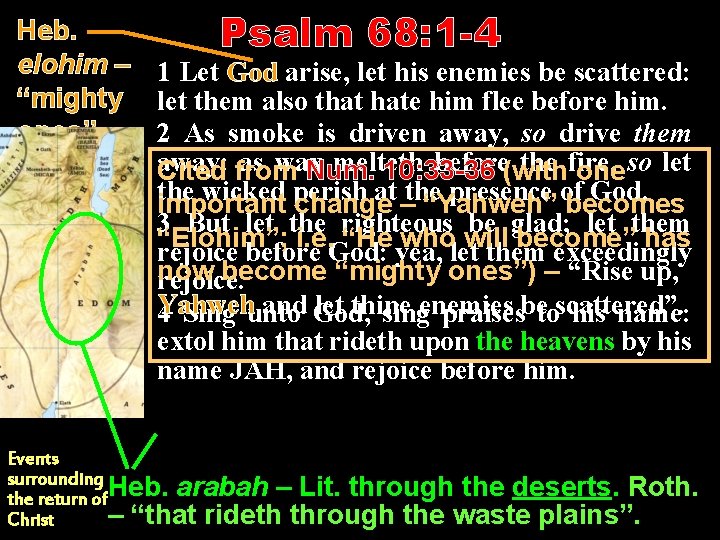 Heb. Psalm 68: 1 -4 elohim – 1 Let God arise, let his enemies