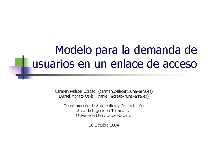 Modelo para la demanda de usuarios en un enlace de acceso Carmen Pellicer Lostao