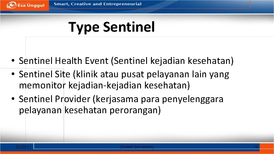 Type Sentinel • Sentinel Health Event (Sentinel kejadian kesehatan) • Sentinel Site (klinik atau