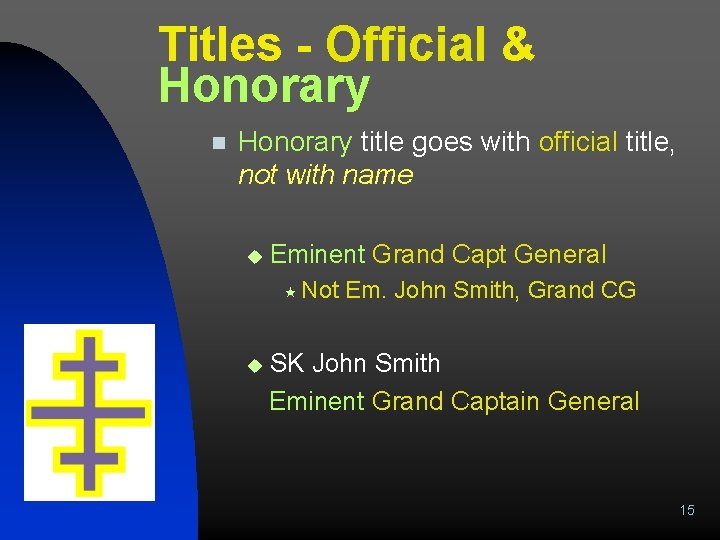 Titles - Official & Honorary n Honorary title goes with official title, not with