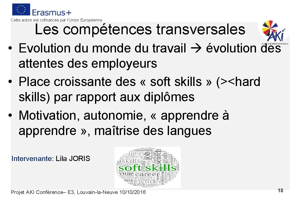 Cette action est cofinancée par l’Union Européenne Les compétences transversales • Evolution du monde