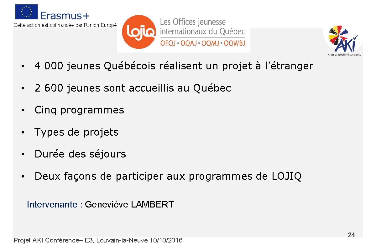 Cette action est cofinancée par l’Union Européenne • 4 000 jeunes Québécois réalisent un