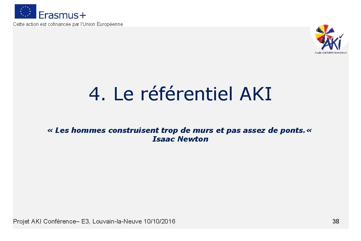 Cette action est cofinancée par l’Union Européenne 4. Le référentiel AKI « Les hommes