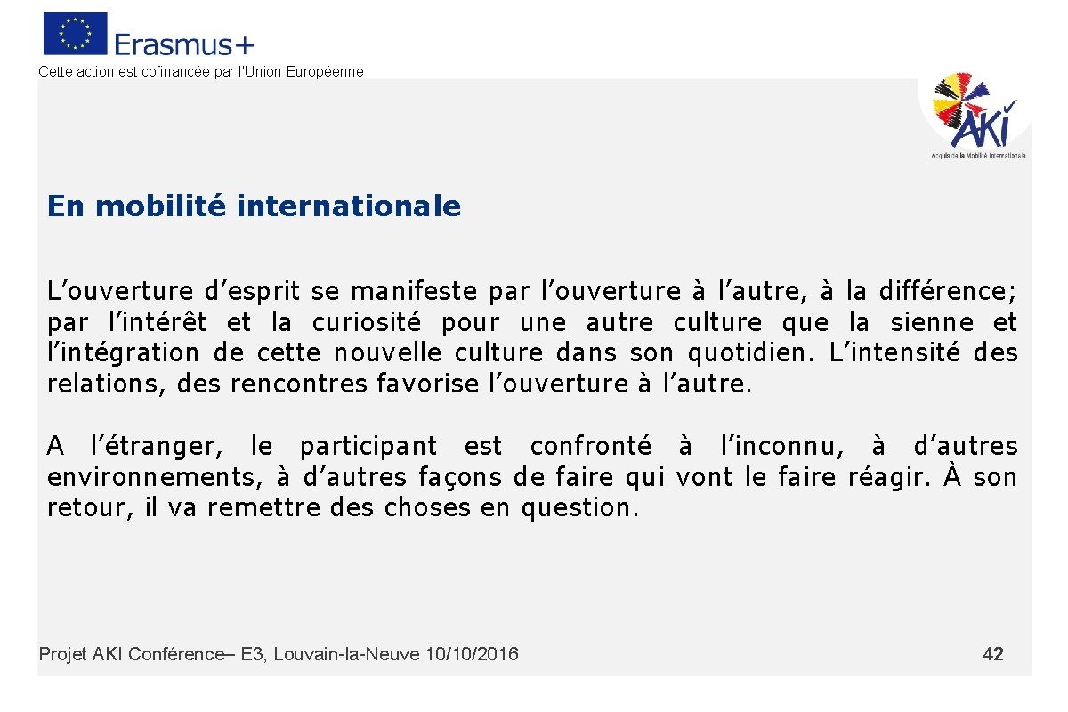 Cette action est cofinancée par l’Union Européenne En mobilité internationale L’ouverture d’esprit se manifeste