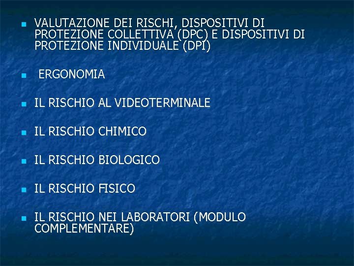  VALUTAZIONE DEI RISCHI, DISPOSITIVI DI PROTEZIONE COLLETTIVA (DPC) E DISPOSITIVI DI PROTEZIONE INDIVIDUALE