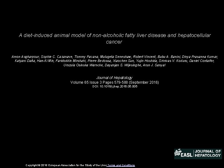A diet-induced animal model of non-alcoholic fatty liver disease and hepatocellular cancer Amon Asgharpour,