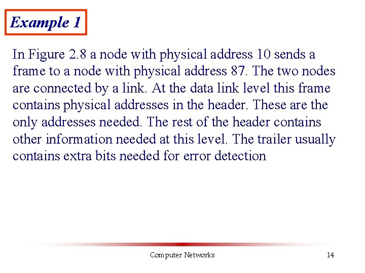 Example 1 In Figure 2. 8 a node with physical address 10 sends a