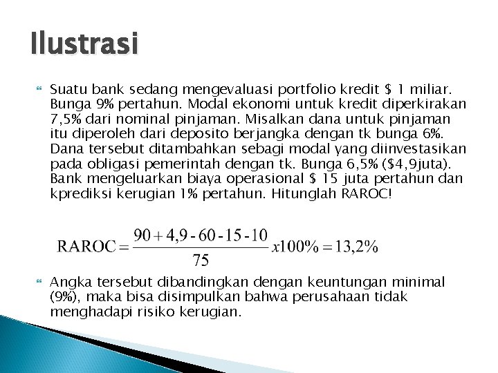 Ilustrasi Suatu bank sedang mengevaluasi portfolio kredit $ 1 miliar. Bunga 9% pertahun. Modal