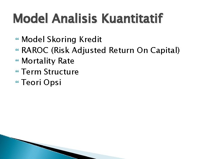 Model Analisis Kuantitatif Model Skoring Kredit RAROC (Risk Adjusted Return On Capital) Mortality Rate