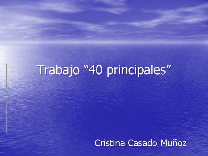 Trabajo “ 40 principales” Cristina Casado Muñoz 