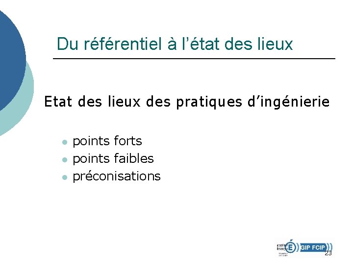 Du référentiel à l’état des lieux Etat des lieux des pratiques d’ingénierie l l Du référentiel à l’état des lieux Etat des lieux des pratiques d’ingénierie l l