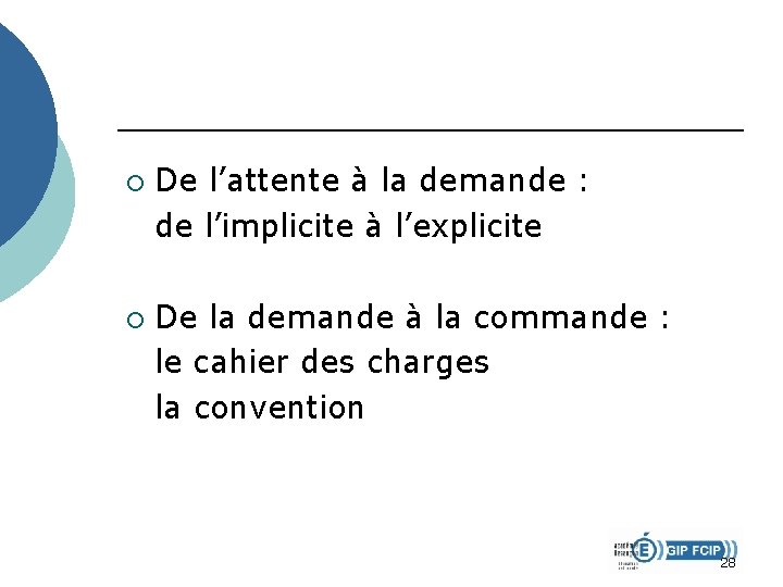 ¡ ¡ De l’attente à la demande : de l’implicite à l’explicite De la ¡ ¡ De l’attente à la demande : de l’implicite à l’explicite De la