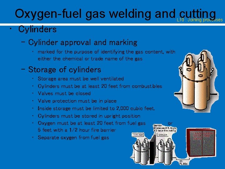 Oxygen-fuel gas welding and cutting L 10 : Joining processes • Cylinders – Cylinder